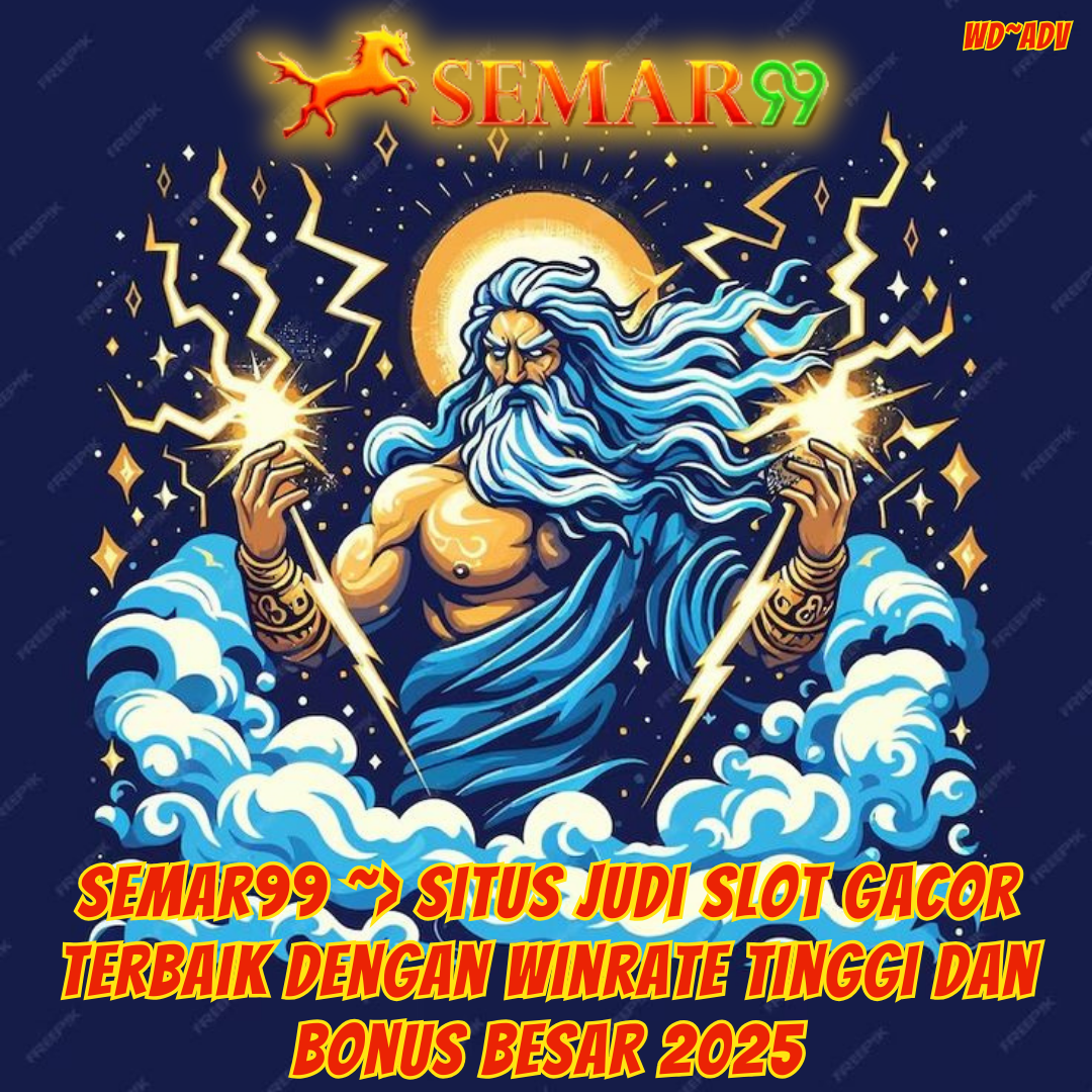 Semar99 → Situs Judi Slot Gacor Terbaik dengan Winrate Tinggi dan Bonus Besar 2025